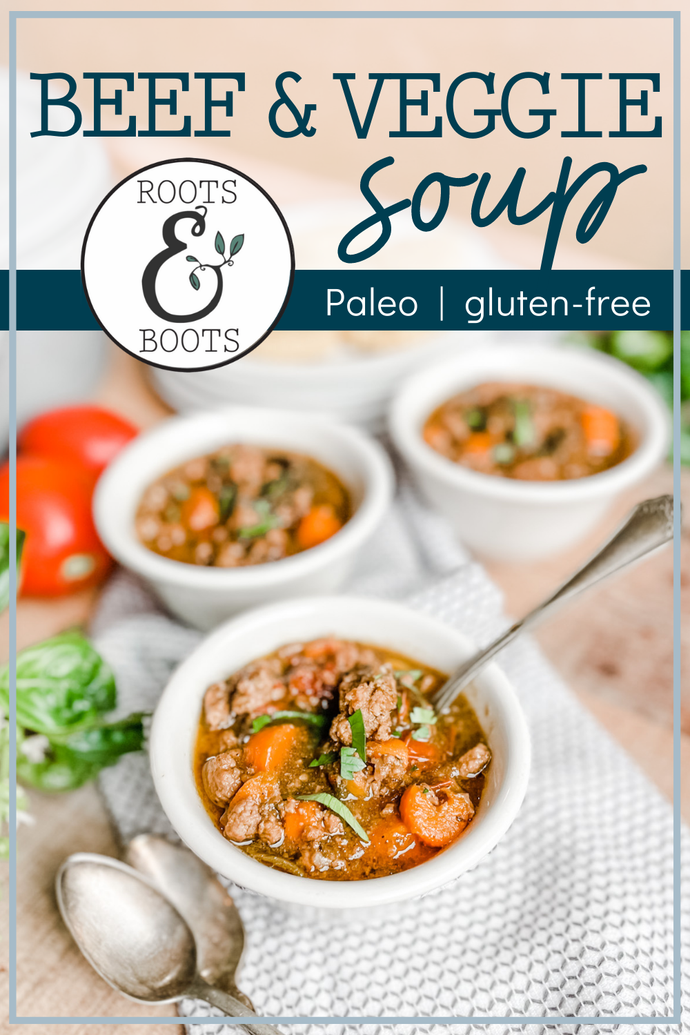 Paleo Hamburger Soup with Beef & Veggies | Roots & Boots