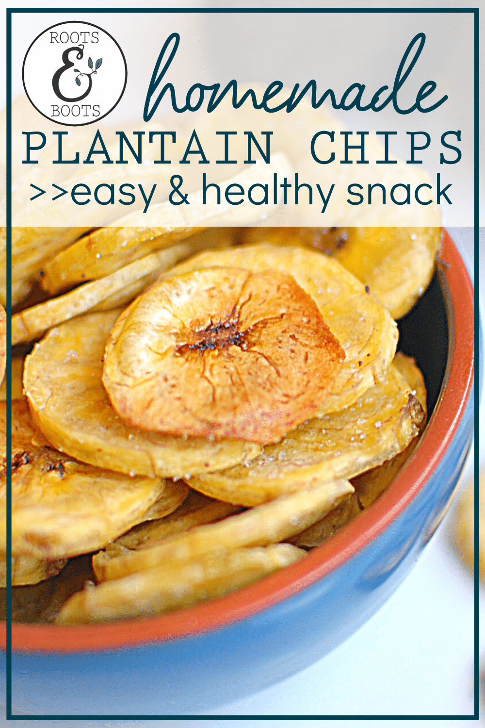 Plantain Chips | Roots & Boots