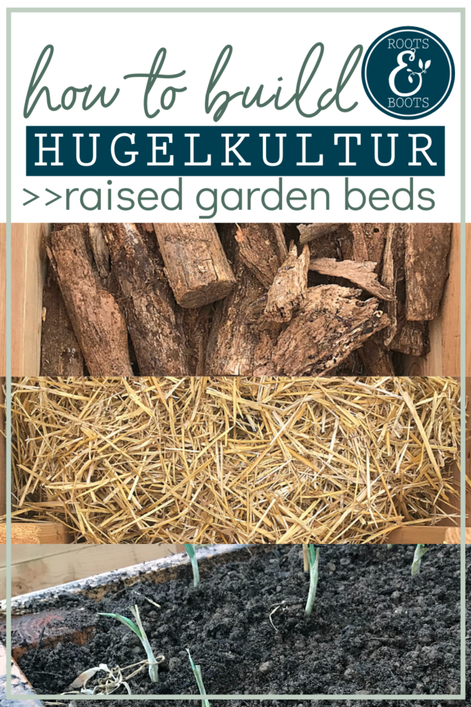 Hugelkultur Raised Garden Beds | Roots & Boots