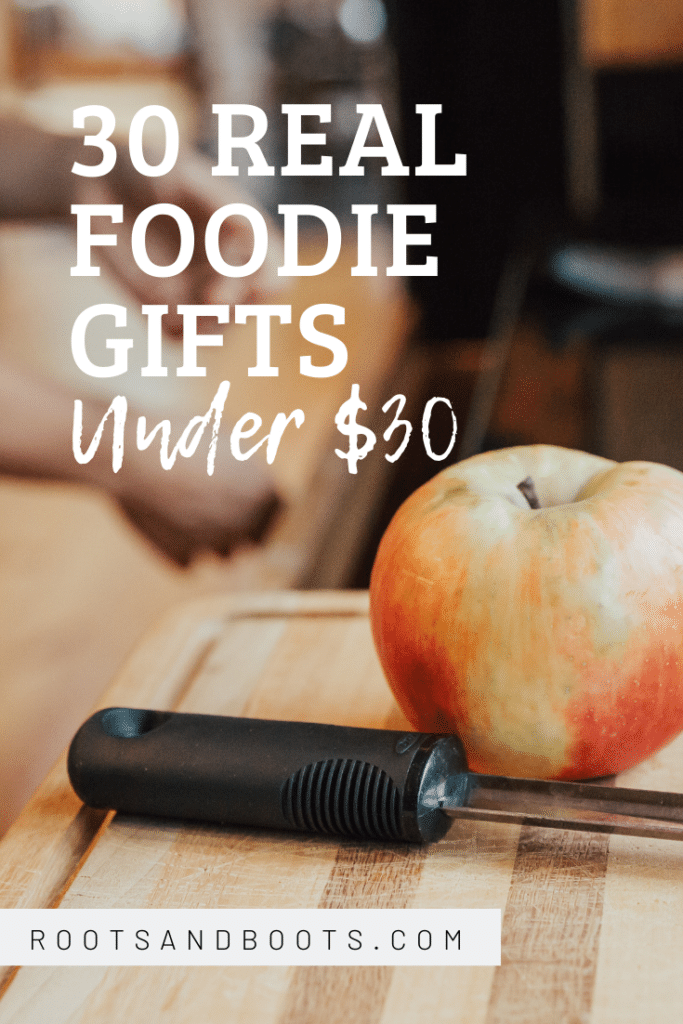 Real Foodie Gifts | Roots & Boots