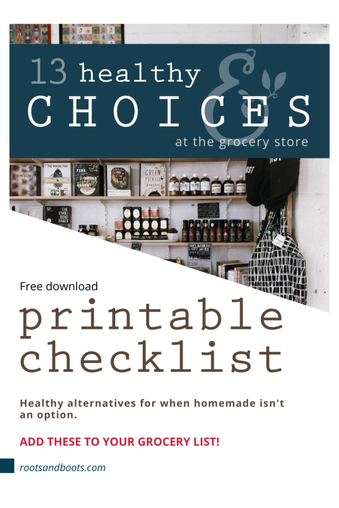 13 healthy choices at the grocery store | Roots & Boots