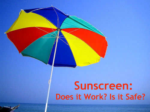 Sunscreen: Does It Work? Is It Safe?