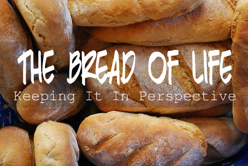 The Bread of Life: Because here's the thing: one day, I will die. One day, this body will be exchanged for a much better version--one that won't be affected by gluten or corn or sugar or stress.