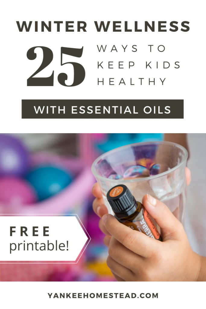 25 Ways to Keep Kids Healthy With Essential Oils | Yankee Homestead