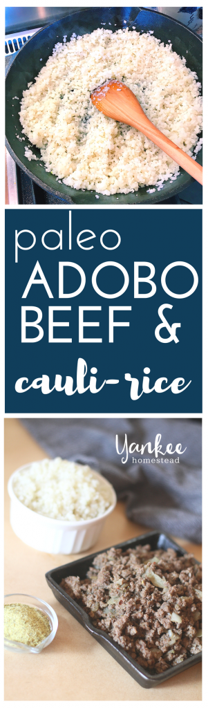 Paleo Adobo Beef with Cauli Rice | Yankee Homestead