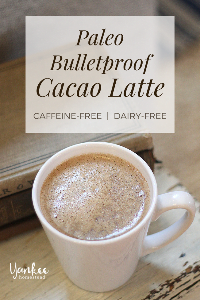 Paleo Bulletproof Cacao Latte | Yankee Homestead
