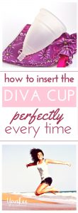 How to Insert a Diva Cup Perfectly Every Time