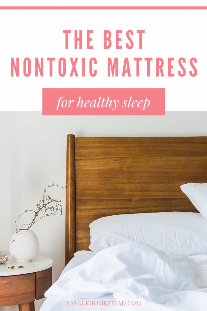 The Best Nontoxic Mattress for Healthy Sleep | Yankee Homestead