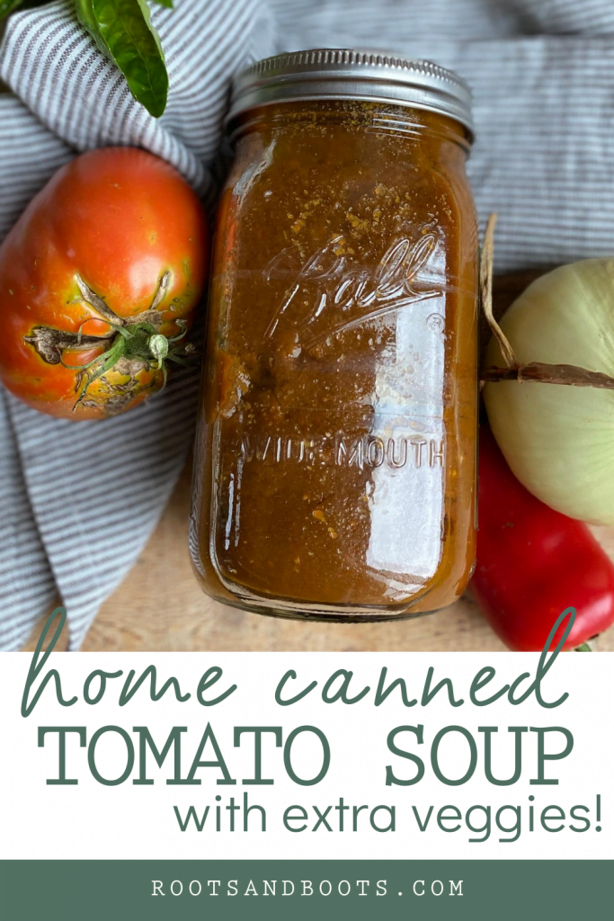 Home Canned Tomato Soup | Roots & Boots