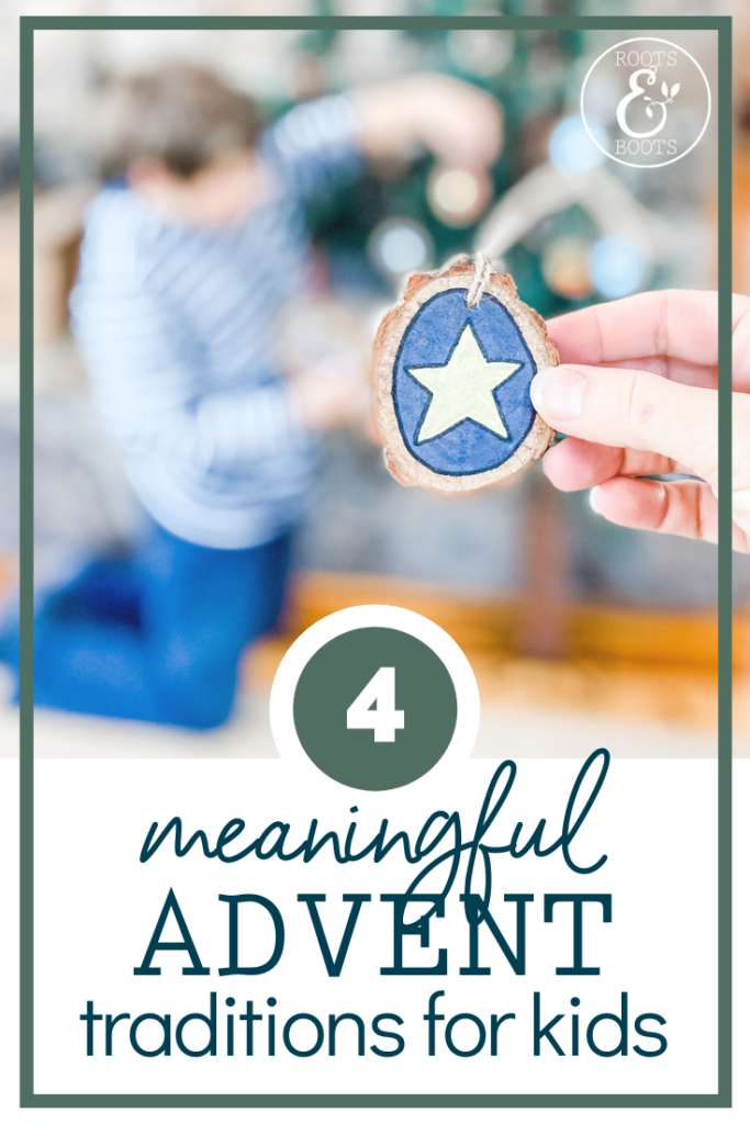 4 Meaningful Ways to Celebrate Advent with Kids | Roots & Boots