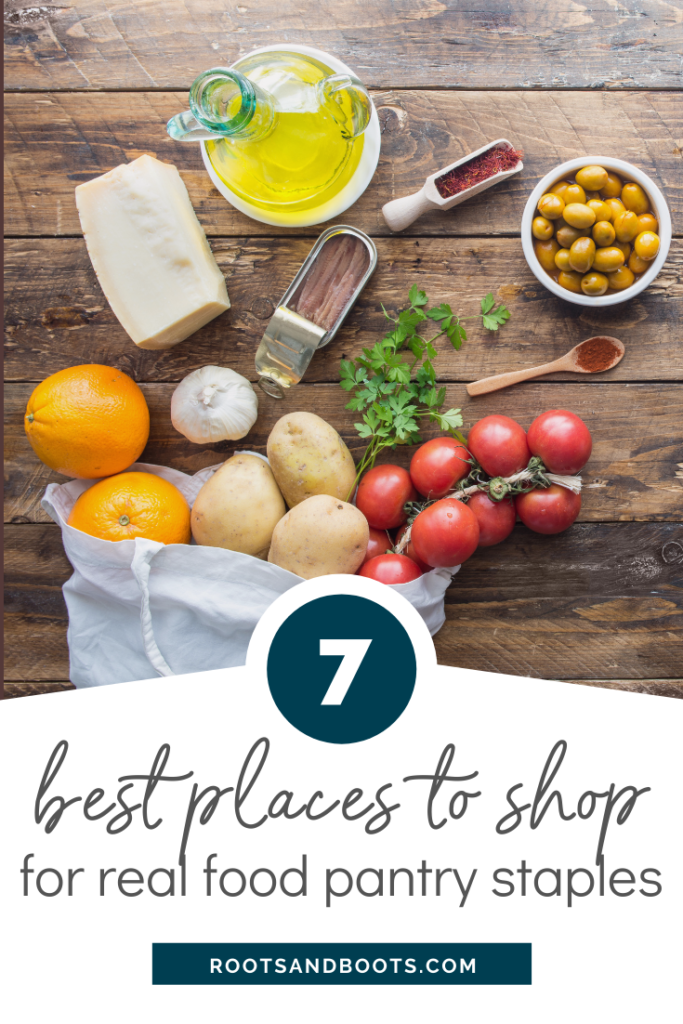 7 Best Places to Shop for Real Food Pantry Staples | Roots & Boots