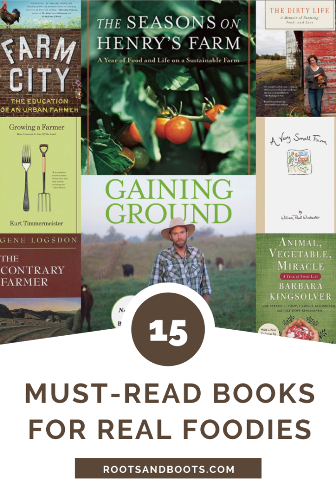 15 Must-Read Books for Real Foodies | Roots & Boots