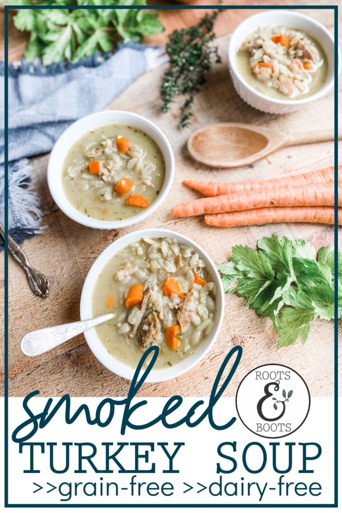 Smoked Turkey Soup | Roots & Boots