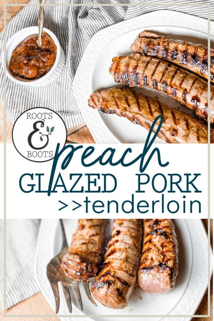 Peach Glazed Pork Tenderloin | Roots & Boots