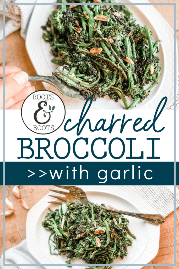 Charred Broccoli with Garlic | Roots & Boots