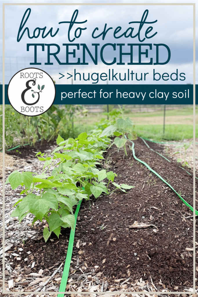 How to Create Trenched Hugelkultur Beds | Roots & Boots