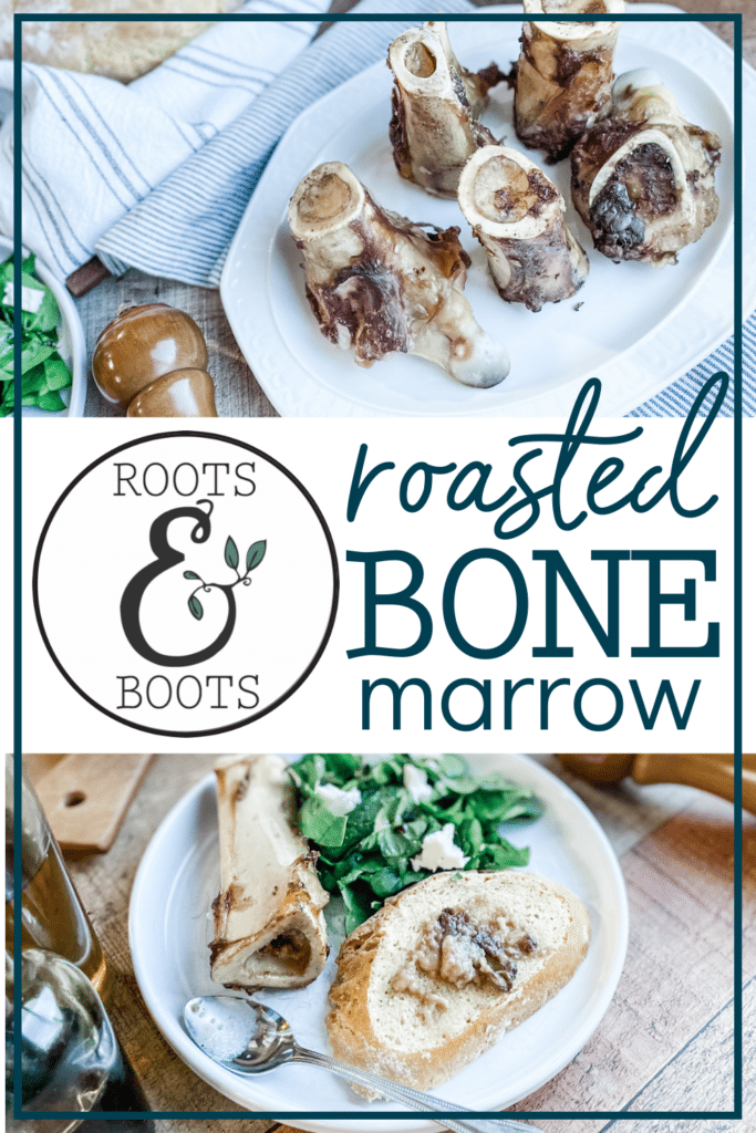 Roasted Bone Marrow | Roots & Boots