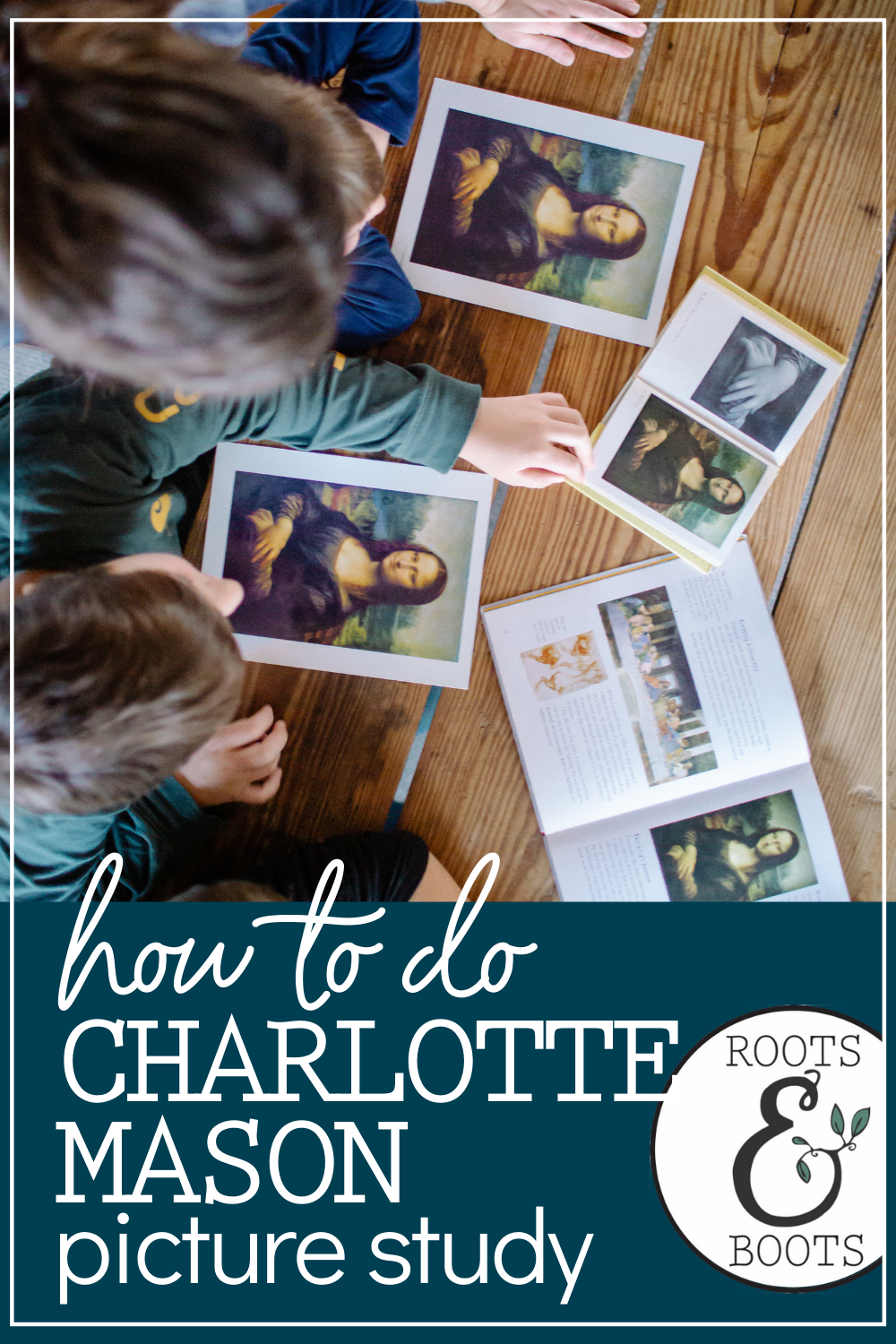 How to Do Charlotte Mason Picture Study | Roots & Boots