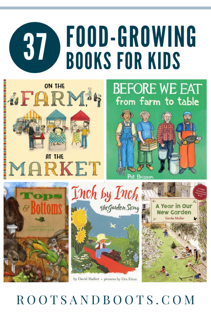 37 Children's Books About Seeds, Gardens, and Growing Food | Roots & Boots