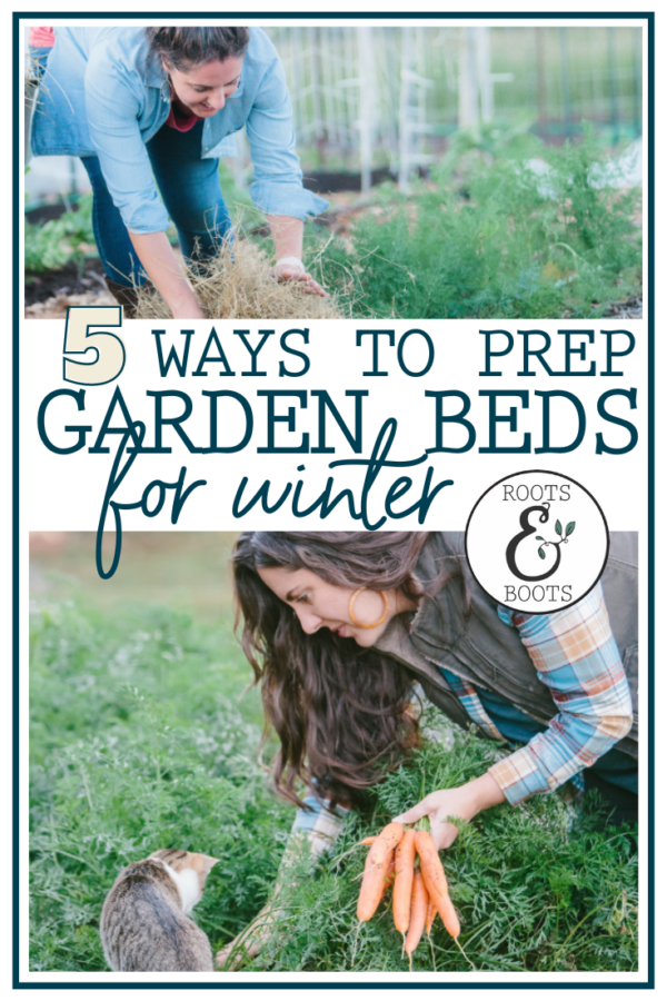 5 Ways to Prepare Garden Beds for Winter Roots & Boots