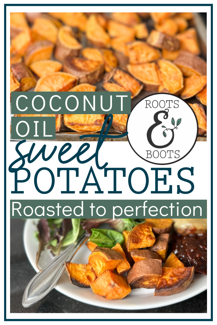 Coconut Oil Roasted Sweet Potatoes | Roots & Boots
