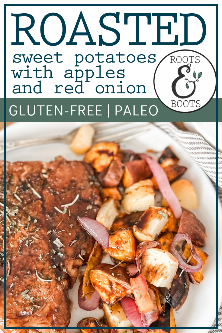 Roasted Sweet Potatoes and Apples | Roots & Boots