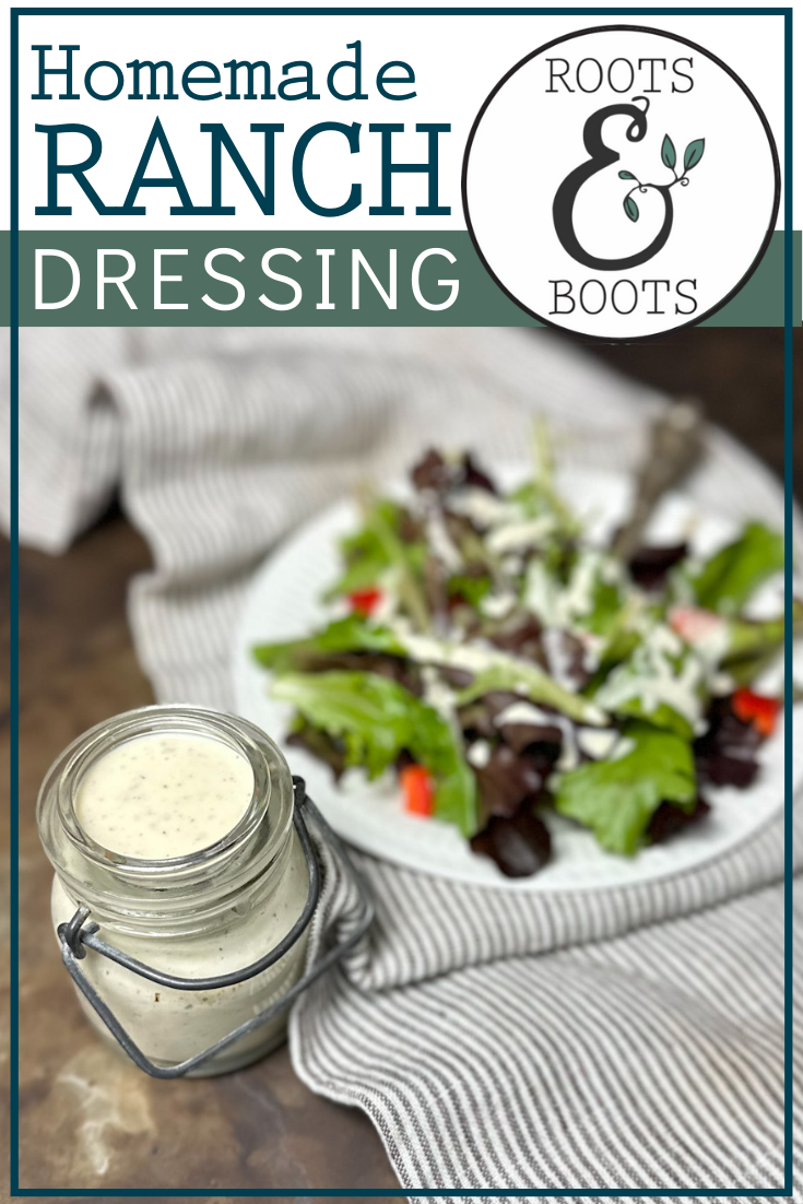 Homemade Ranch Dressing | Roots & Boots