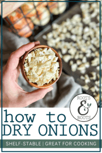How to Dehydrate Onions - Roots & Boots