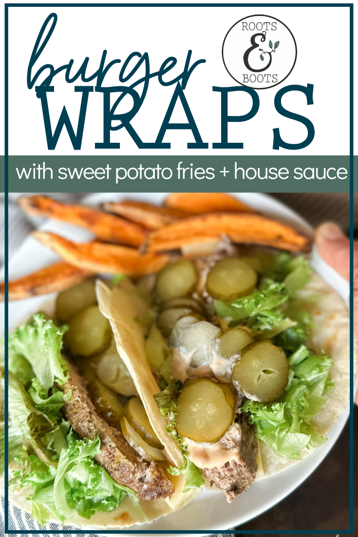 Burger Wraps with Sweet Potato Fries and House Sauce | Roots & Boots