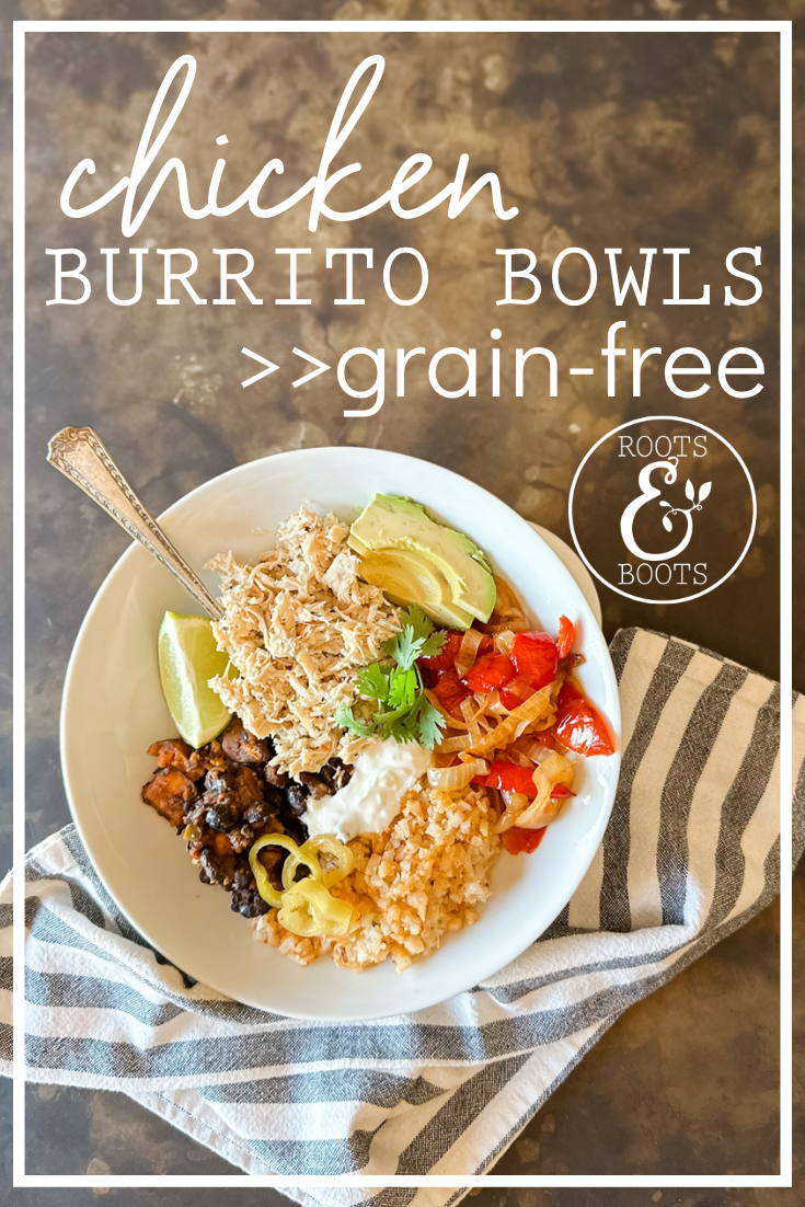 Chicken Burrito Bowls with Cauliflower Rice | Roots & Boots