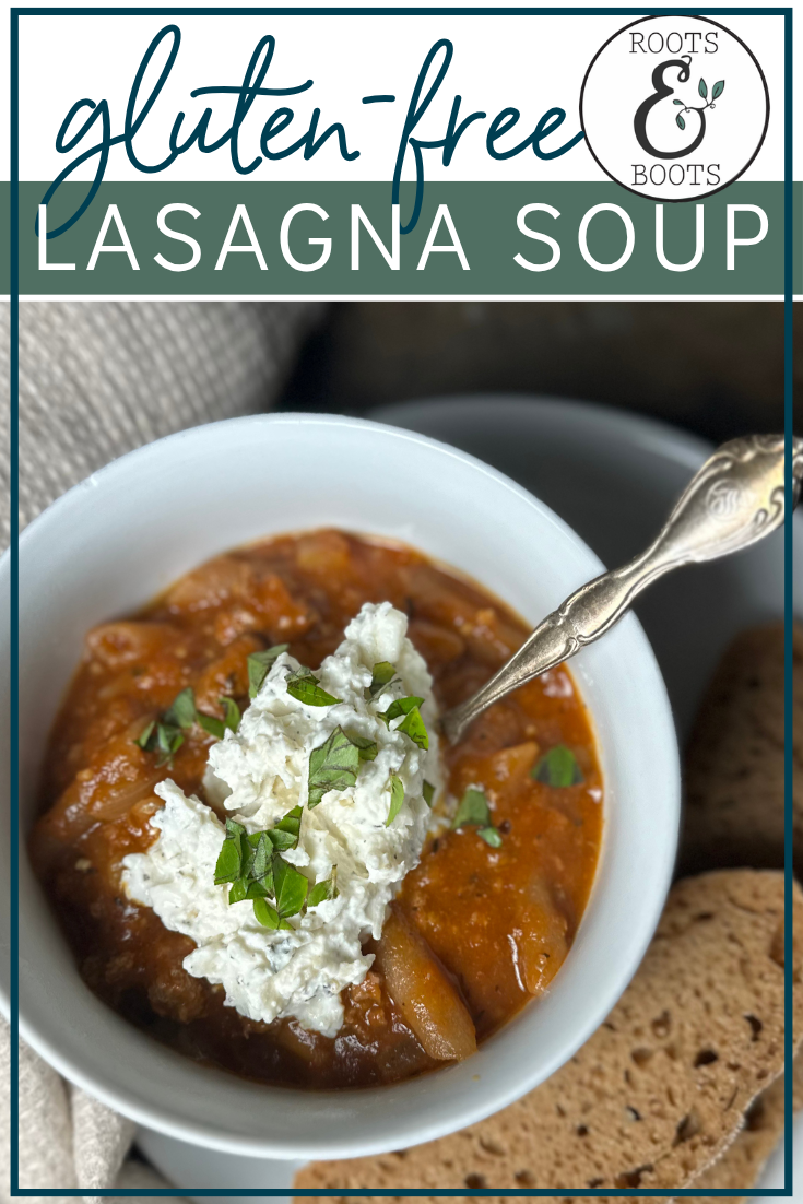Gluten-Free Lasagna Soup | Roots & Boots